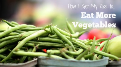 How I Get My Kids to Eat More Vegetables - HapaMama